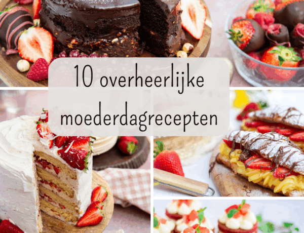 10 overheerlijke moederdagrecepten